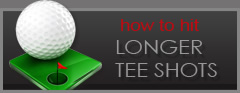 How to Hit Longer Tee Shots